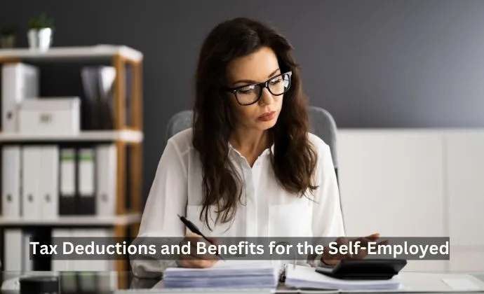 Tax Deductions and Benefits for the Self-Employed